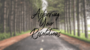 AchievingYourResolutions